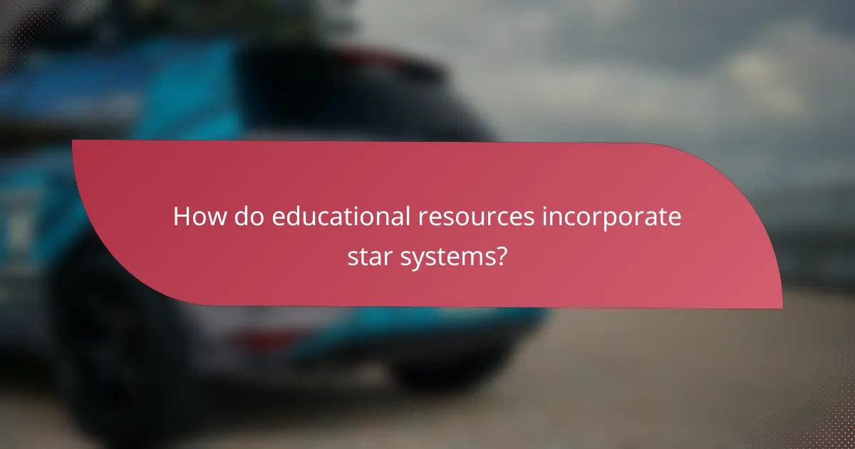 How do educational resources incorporate star systems?