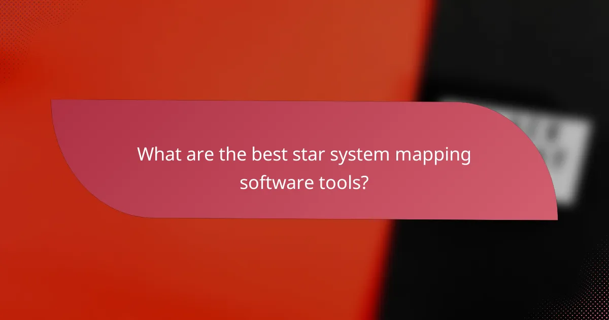 What are the best star system mapping software tools?