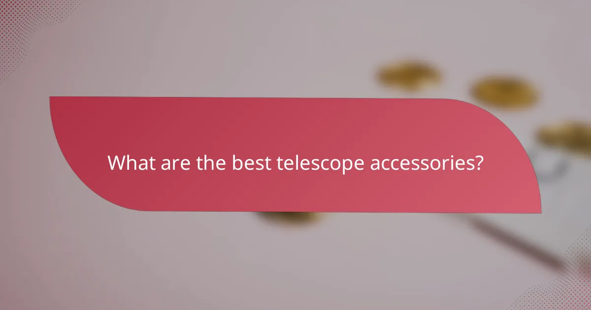 What are the best telescope accessories?