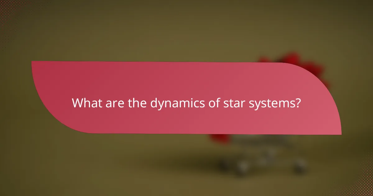What are the dynamics of star systems?