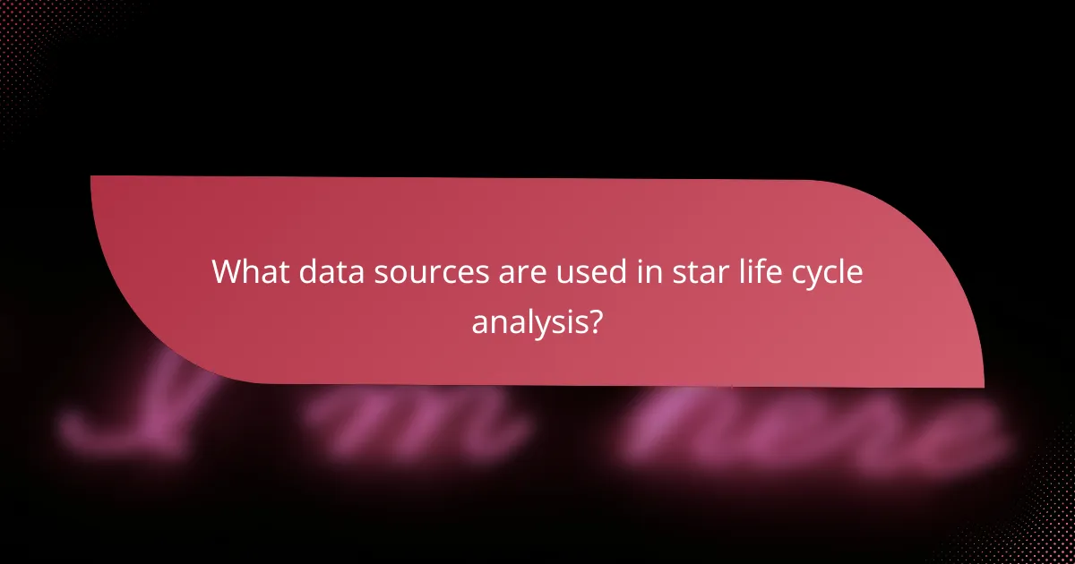 What data sources are used in star life cycle analysis?
