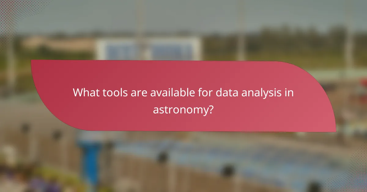 What tools are available for data analysis in astronomy?